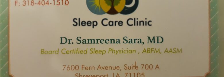 Sleep Care Clinic, Dr. Samreena Sara, MD